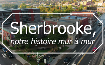 Sherbrooke, notre histoire mur à mur